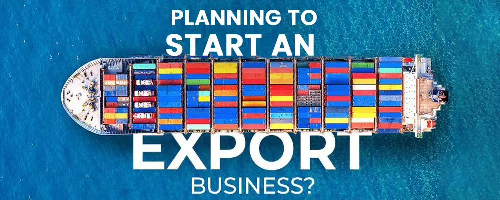 PLANNING TO START AN EXPORT BUSINESS - EXPORT INSIGHTS